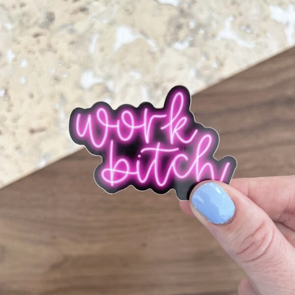 Work Bitch sticker